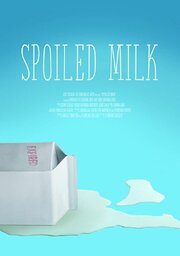 Spoiled Milk - лучший фильм в фильмографии Кейтлин Фридлендер