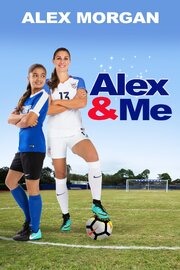 Alex & Me из фильмографии Лили Мэй Силверштейн в главной роли.