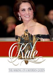 Kate: The Making of a Modern Queen - лучший фильм в фильмографии Сара Брэдфорд