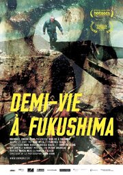 Demi-vie à Fukushima - лучший фильм в фильмографии Марк Олекса