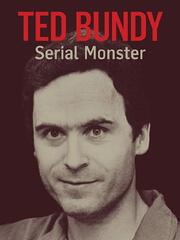 Ted Bundy: Serial Monster - лучший фильм в фильмографии Douglas Lippi