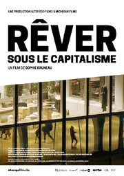 Rêver sous le capitalisme из фильмографии Софи Брюно в главной роли.