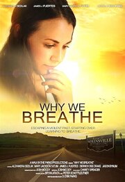 Why We Breathe из фильмографии Деррик Ди Дрэйк в главной роли.