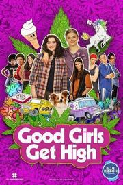 Good Girls Get High - лучший фильм в фильмографии Chantalle Williams