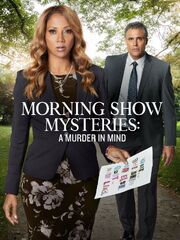 Morning Show Mysteries: A Murder in Mind из фильмографии Тайлер Уолзак в главной роли.