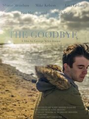 The Goodbye из фильмографии Майк Келсон в главной роли.