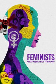 Feminists: What Were They Thinking? из фильмографии Лили Томлин в главной роли.