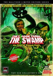 They Came from the Swamp: The Films of William Grefé из фильмографии Билл Греф в главной роли.