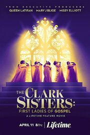 The Clark Sisters: First Ladies of Gospel из фильмографии Камилль Такер в главной роли.