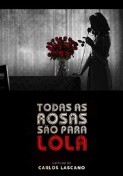 Todas as rosas são para Lola из фильмографии Sascha Kratzer в главной роли.