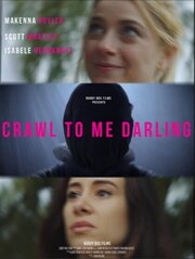 Crawl to Me Darling из фильмографии Scott Whatley в главной роли.