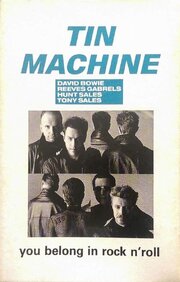 Tin Machine: You Belong in Rock n' Roll из фильмографии Хант Сэйлс в главной роли.