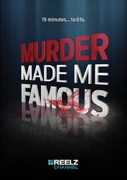 Murder Made Me Famous - лучший фильм в фильмографии Steven Foradori