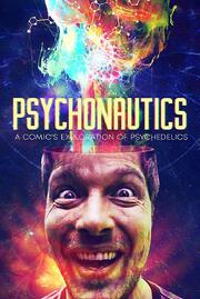 Psychonautics: A Comic's Exploration Of Psychedelics из фильмографии Кит Бломберг в главной роли.