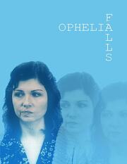 Ophelia Falls - лучший фильм в фильмографии Betty Katowicius