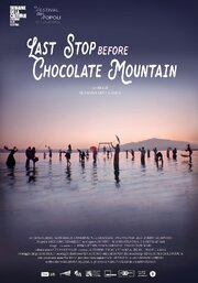 Last Stop before Chocolate Mountain - лучший фильм в фильмографии Andrea Josè Di Pasquale