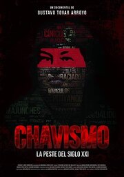 Chavismo: la peste del siglo XXI - лучший фильм в фильмографии Срджа Попович