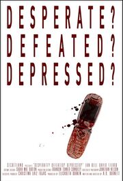 Desperate? Defeated? Depressed? - лучший фильм в фильмографии Christina Fojas