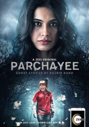 Parchhayee: Ghost Stories by Ruskin Bond из фильмографии Shanu Singh Rajput в главной роли.