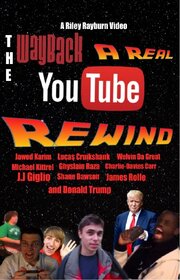 The Wayback: A Real YouTube Rewind - лучший фильм в фильмографии Ghyslain Raza