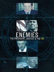 Enemies: The President, Justice & The FBI из фильмографии Дэниэл Колер в главной роли.