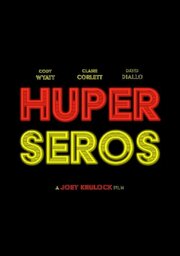 Huper Seros - лучший фильм в фильмографии Brittannie Bohman