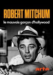 Robert Mitchum, le mauvais garçon d'Hollywood из фильмографии Жорж-Марк Бенаму в главной роли.