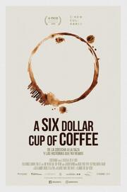 A six dollar cup of coffee - лучший фильм в фильмографии Andres Ibañez Diaz Infante