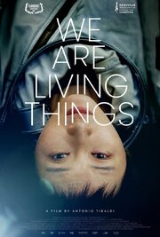 We Are Living Things из фильмографии Антонио Тибальди в главной роли.