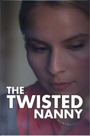 The Twisted Nanny - лучший фильм в фильмографии Carolyn Pini