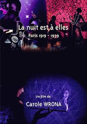 La nuit est à elles, Paris 1919-1939 - лучший фильм в фильмографии Марк Оливье Дюпен