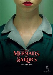 About Mermaids and Sailors из фильмографии Logan Freeman в главной роли.