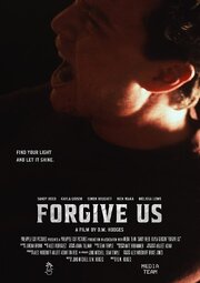 Forgive Us из фильмографии Джонотон Митчелл в главной роли.