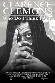 Clarence Clemons: Who Do I Think I Am? - лучший фильм в фильмографии Ник Мид