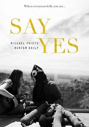 Say, Yes - лучший фильм в фильмографии Brian Patrick McGowan