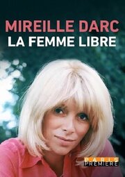 Mireille Darc, la femme libre - лучший фильм в фильмографии Marie-Laure Augry