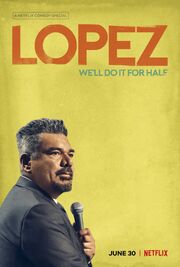 George Lopez: We'll Do It for Half из фильмографии Аарон Чемпион в главной роли.