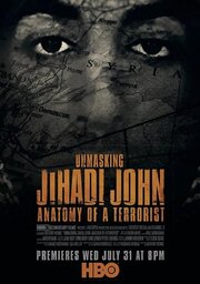 Unmasking Jihadi John: Anatomy of a Terrorist - лучший фильм в фильмографии Douglas H. Wise