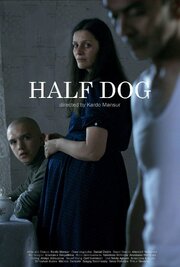 Half Dog - лучший фильм в фильмографии Даниил Злобин