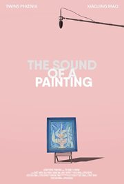 The Sound of a Painting - лучший фильм в фильмографии Josh Litman