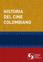 Historia del cine colombiano 1897-2008 - лучший фильм в фильмографии Хорхе Ниэто