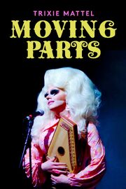 Trixie Mattel: Moving Parts из фильмографии Тимоти Уилкотс в главной роли.