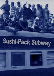 Sushi-Pack Subway - лучший фильм в фильмографии Craig Raidor Dahl