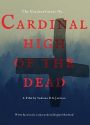 Cardinal High of the Dead из фильмографии Эмери Колб в главной роли.