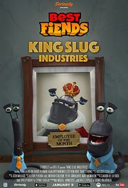 Best Fiends: King Slug Industries из фильмографии Филип Хикки в главной роли.