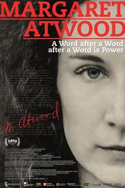 Margaret Atwood: A Word after a Word after a Word is Power - лучший фильм в фильмографии Kathryn Lyons