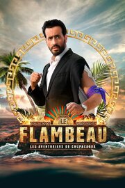 Le Flambeau, les aventuriers de Chupacabra из фильмографии Флоран Бернар в главной роли.