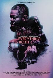 Everything Is Both - лучший фильм в фильмографии Ceth Watson