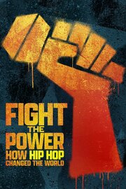 Fight the Power: How Hip Hop Changed the World - лучший фильм в фильмографии Эндрю Веббер