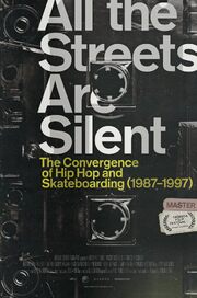 All the Streets Are Silent: The Convergence of Hip Hop and Skateboarding (1987-1997) из фильмографии Кит Торнтон в главной роли.